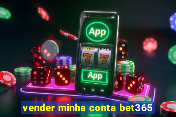 vender minha conta bet365